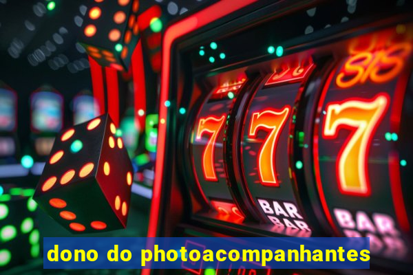 dono do photoacompanhantes